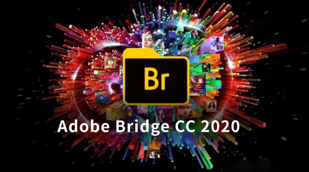Br软件下载|Adobe Bridge CC 2020官方中文完整破解版下载