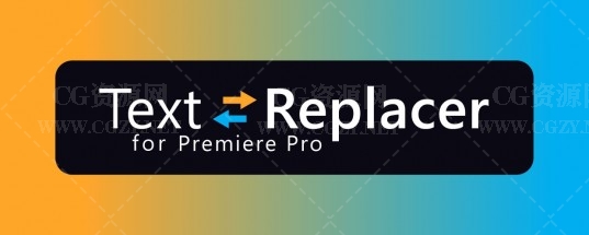 PR插件|Mogrt模板文本替换工具-Text Replacer for Premiere Pro v1.0.1 Win/Mac