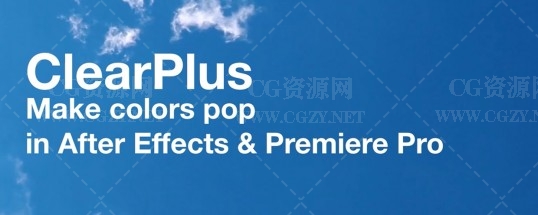 AE/PR插件|ClearPlus v2.2 Mac版-视频去朦胧除雾色彩对比增强画面清晰调色插件