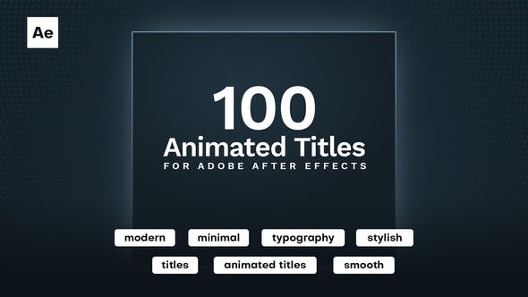 AE模板|100组时尚创意文字标题动画 100 Animated Titles