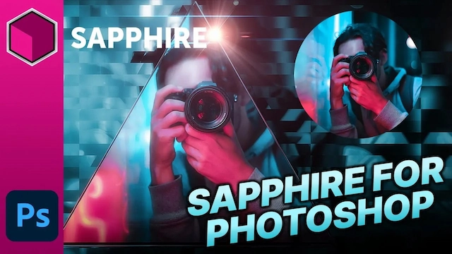 PS插件|视觉特效合成蓝宝石插件 BorisFX Sapphire 2022.52 for Photoshop Win破解版下载