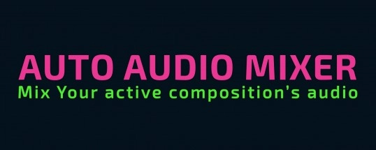 AE脚本|Auto Audio Mixer v1.0.1 自动音频混音器+使用教程