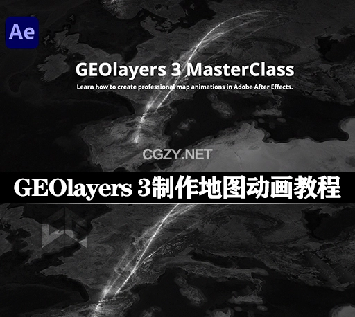 AE教程|使用GEOlayers脚本制作地图动画教程 Boone Loves Video – GEOlayers 3 MasterClass After Effects-CG资源网