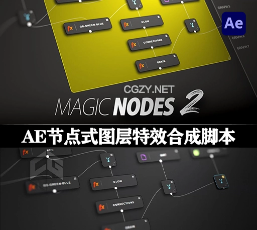 AE插件|强大节点式图层特效合成脚本 Magic Nodes v2.0.1 Win/Mac + 使用教程-CG资源网