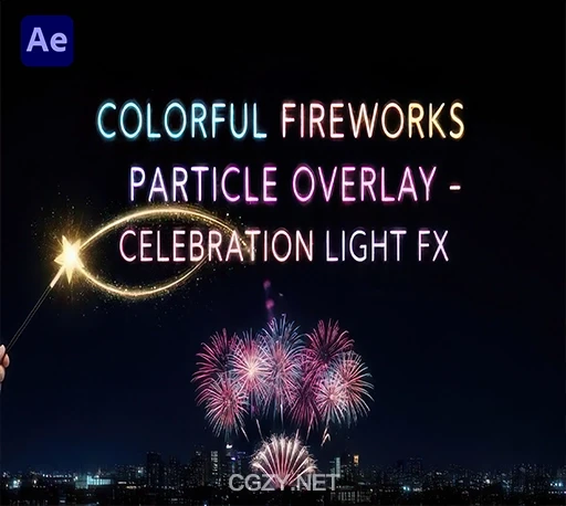 AE模板|炫彩烟花粒子叠加特效包 Colorful Fireworks Overlay Pack-CG资源网 AE模板|炫彩烟花粒子叠加特效包 Colorful Fireworks Overlay Pack-CG资源网